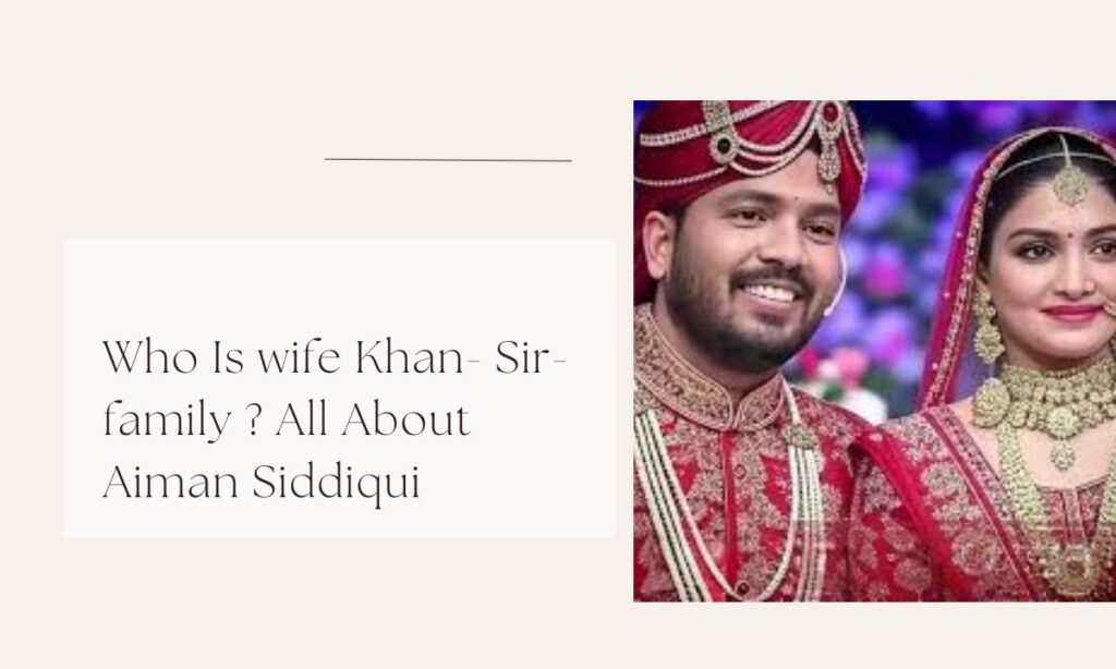 wife khan sir family
