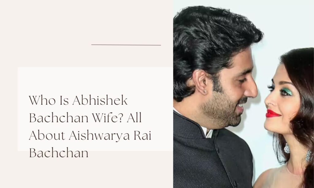 abhishek bachchan wife