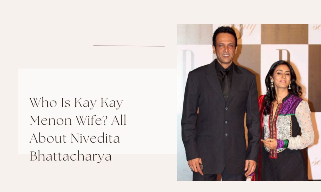 kay kay menon wife