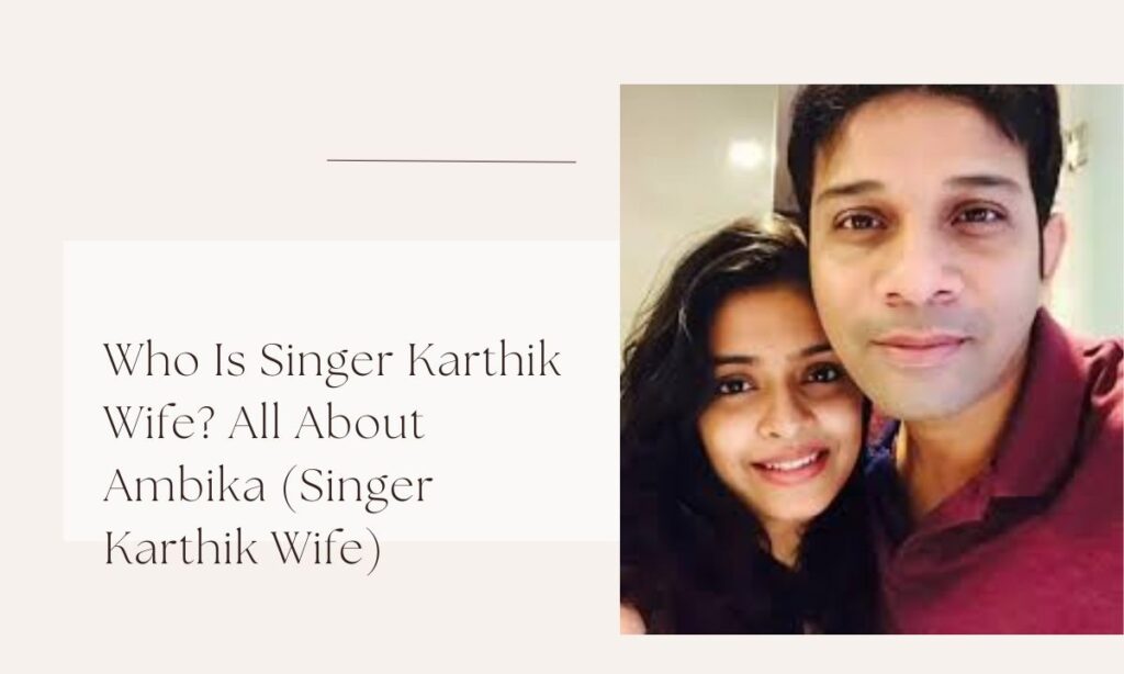 singer karthik wife