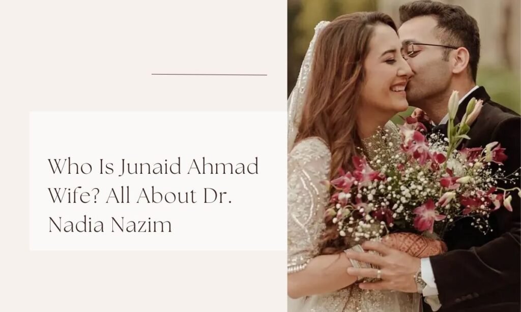 junaid ahmad wife