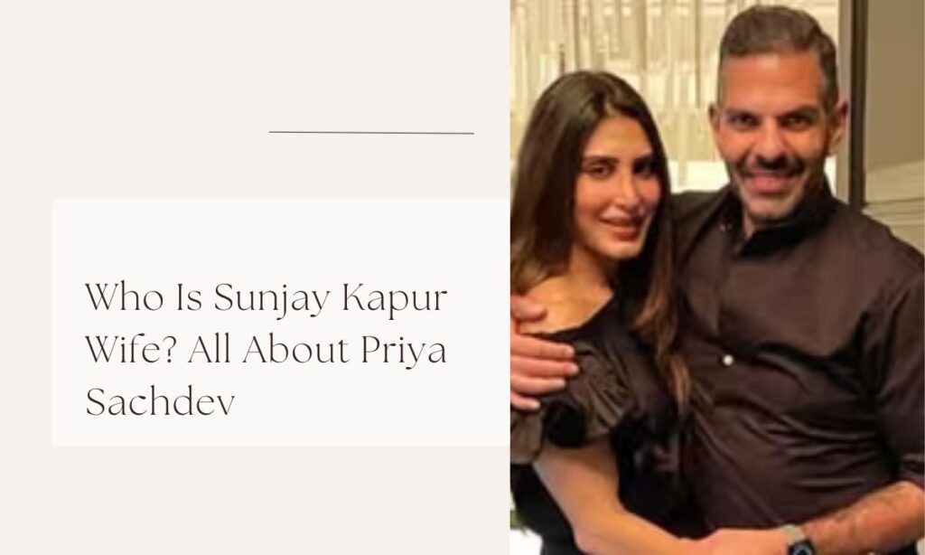 sunjay kapur wife