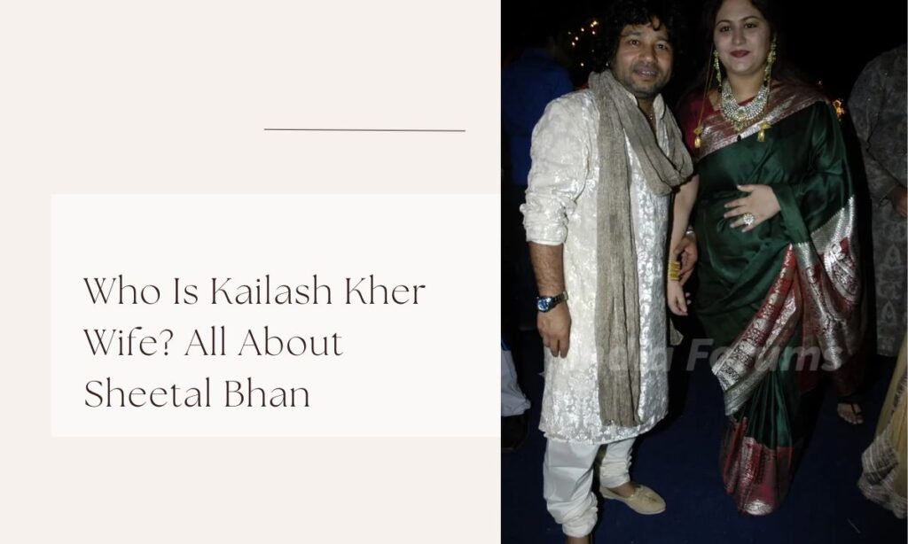 kailash kher wife