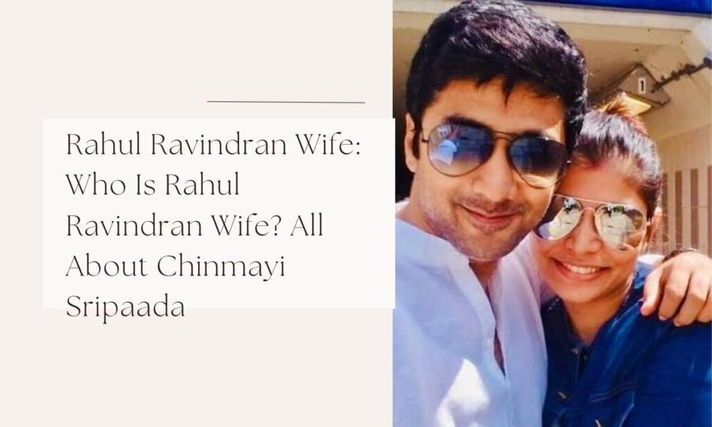 rahul ravindran wife