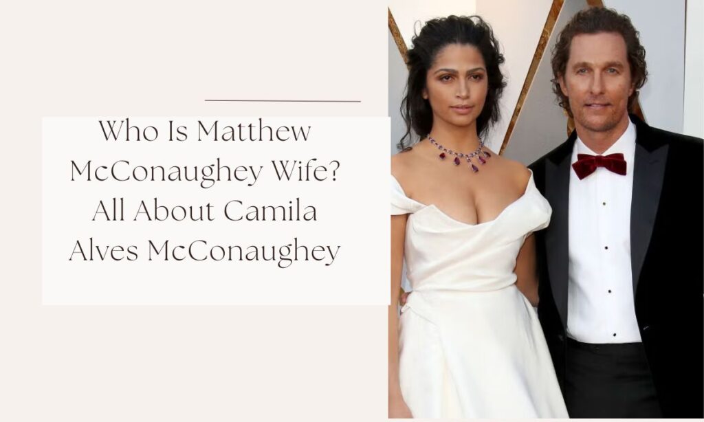 matthew mcconaughey wife