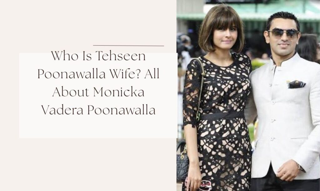 tehseen poonawalla wife