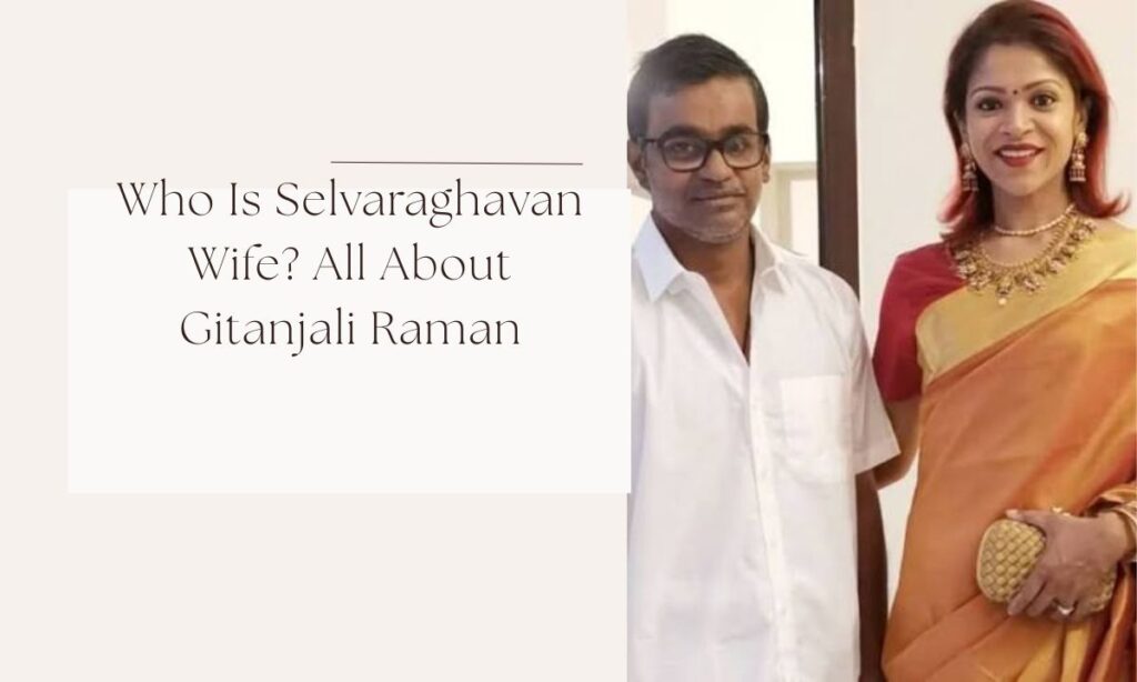 selvaraghavan wife