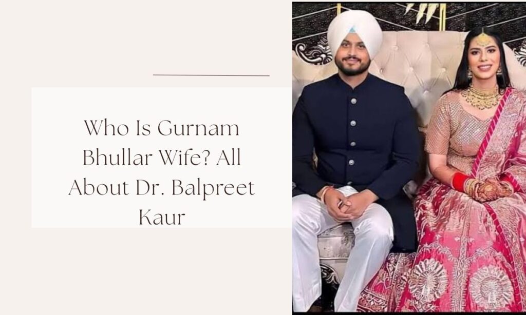 gurnam bhullar wife