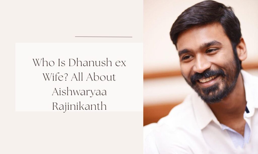 dhanush ex wife