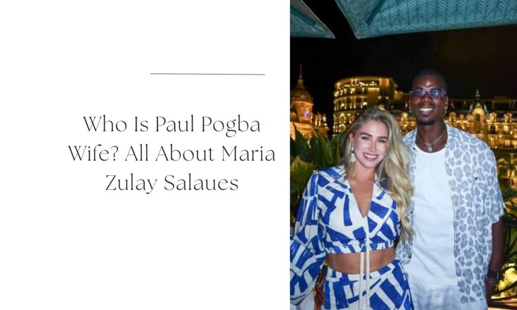 paul pogba wife