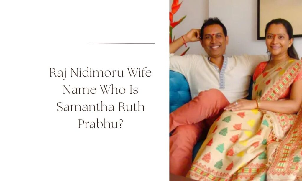 raj nidimoru wife name