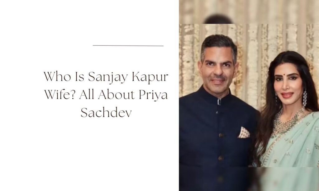 sanjay kapur wife