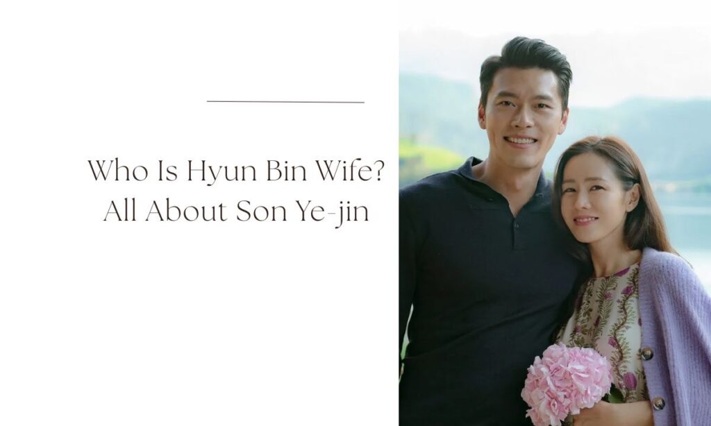 hyun bin wife