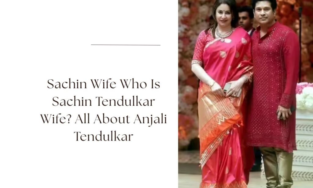 sachin wife