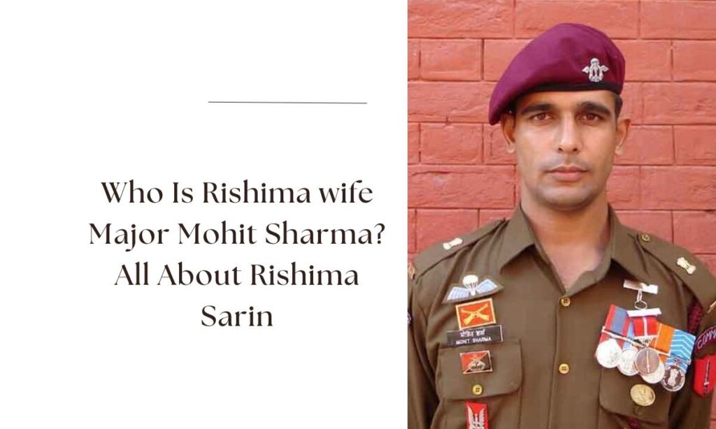 rishima wife major mohit sharma