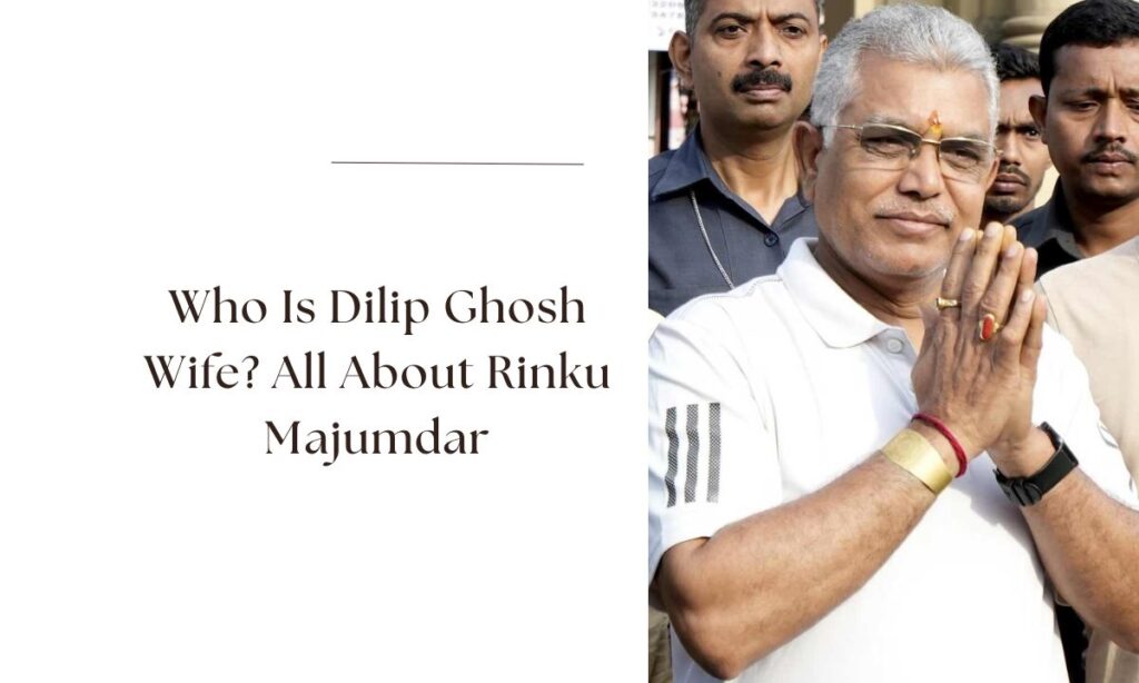 dilip ghosh wife