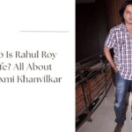 rahul roy wife