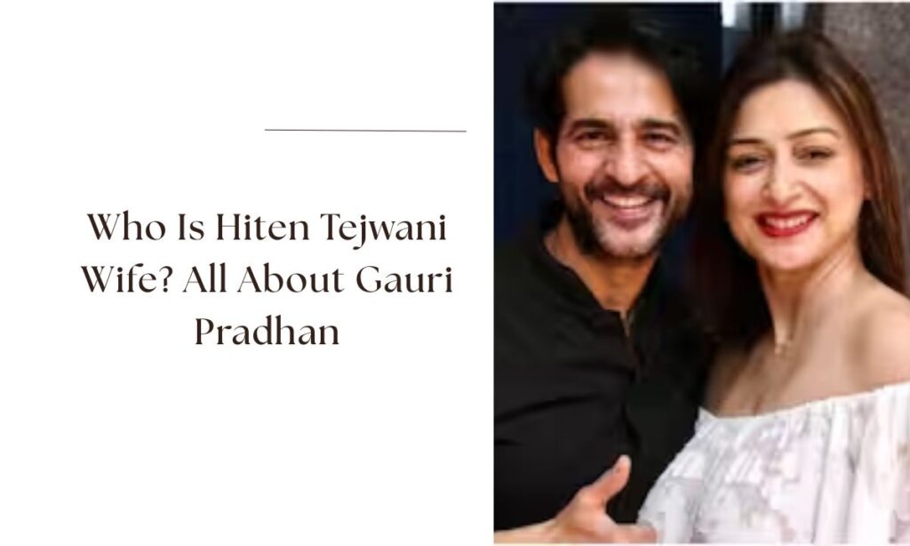 hiten tejwani wife