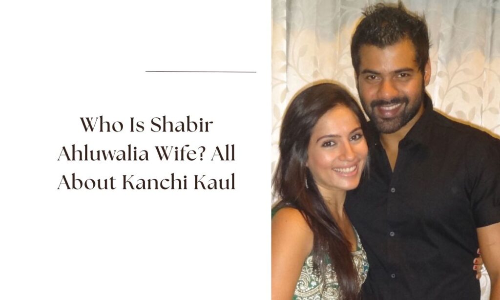 shabir ahluwalia wife