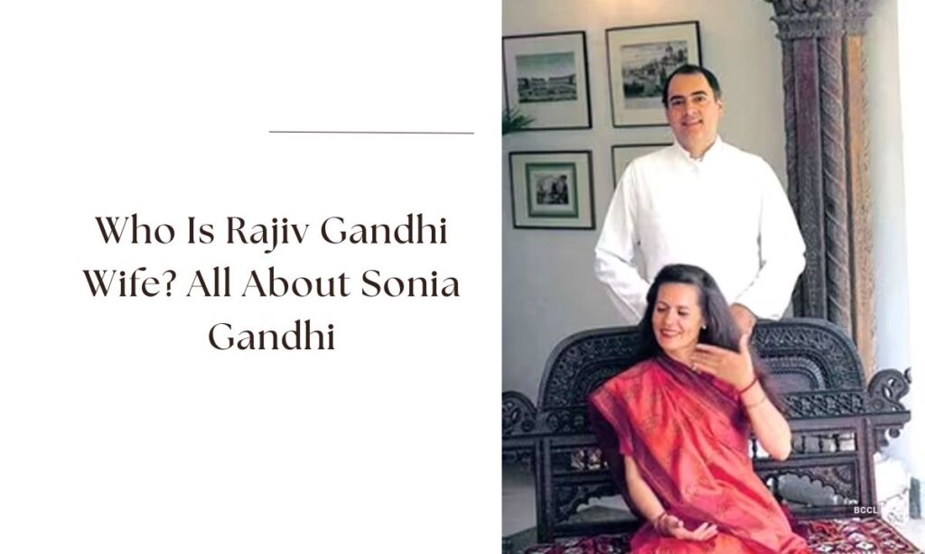 rajiv gandhi wife