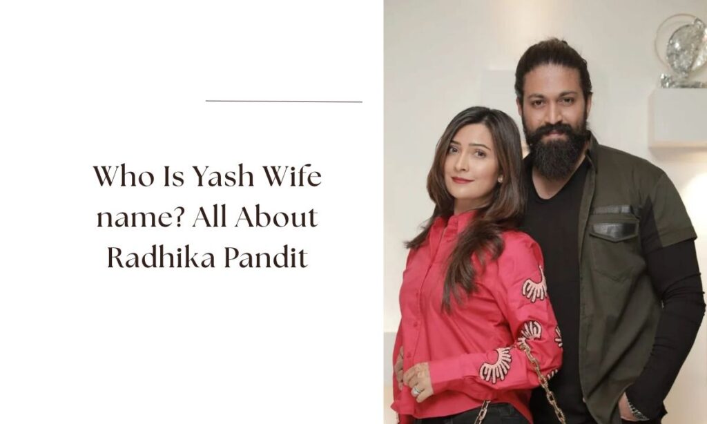 yash wife name