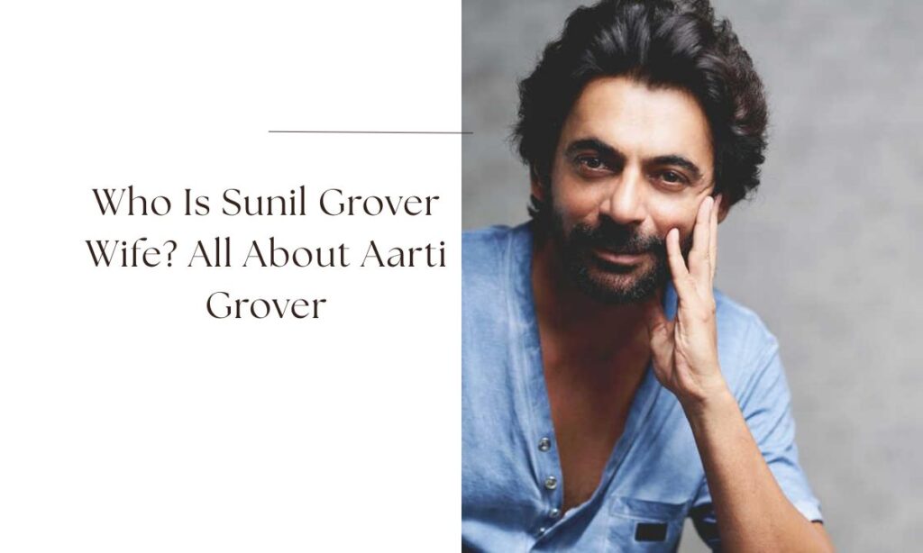 sunil grover wife