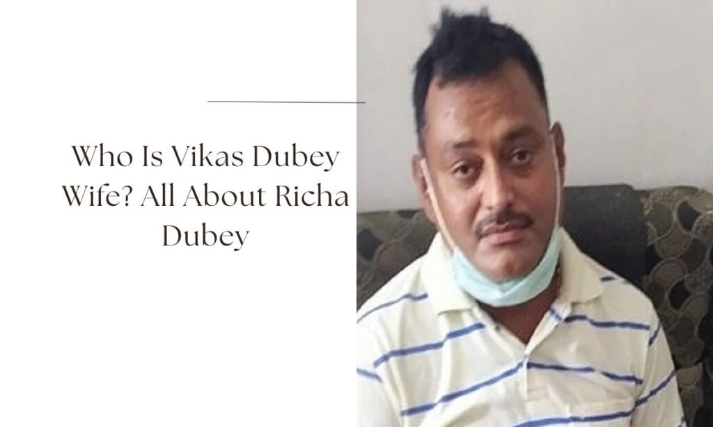 vikas dubey wife