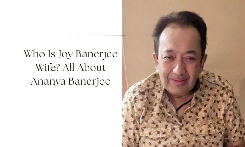 joy banerjee wife