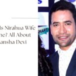nirahua wife name