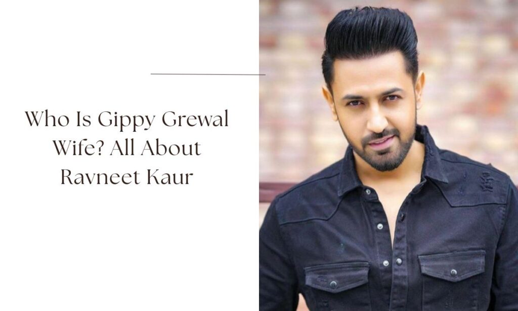 gippy grewal wife