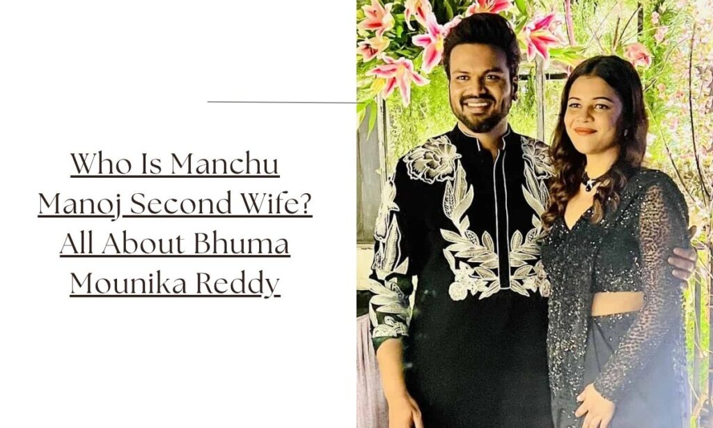 manchu manoj second wife