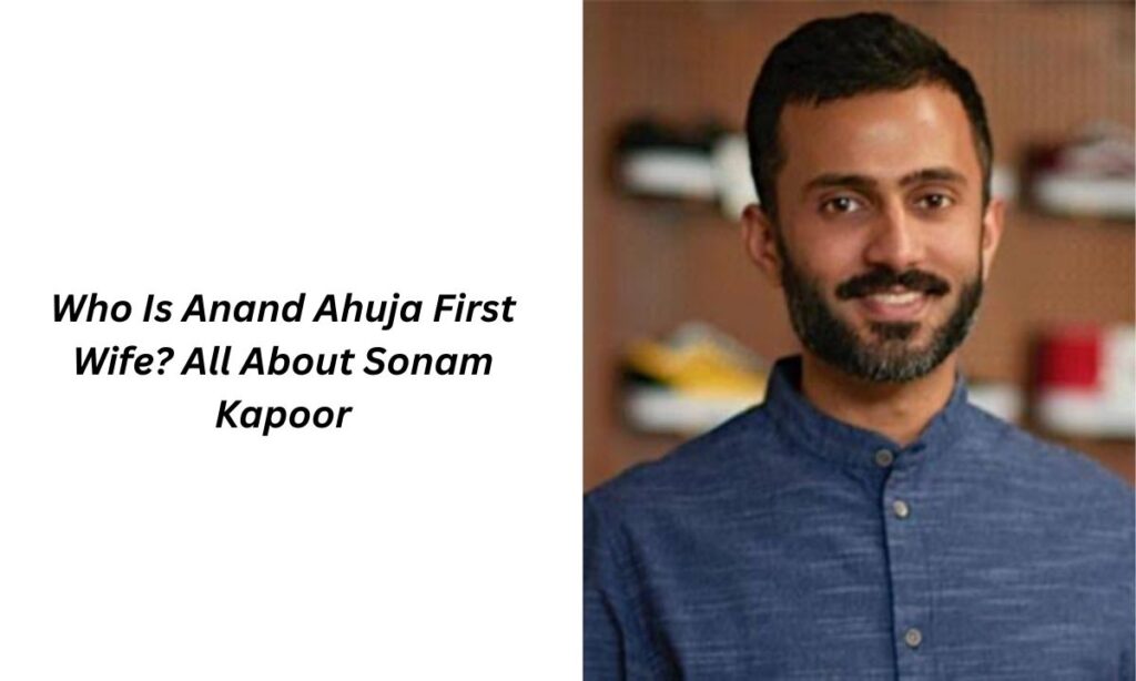 anand ahuja first wife