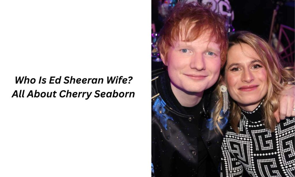 ed sheeran wife